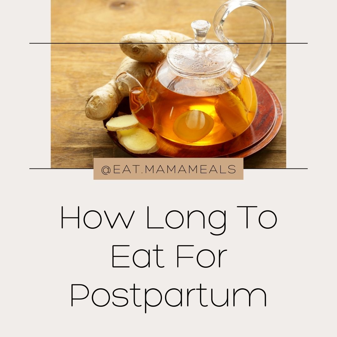 How Long Do I Need To Eat "Postpartum Foods"