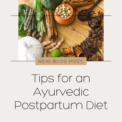 The Basics of an Ayurvedic Postpartum Diet