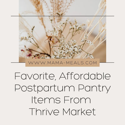 Our Favorite Postpartum Pantry Favorites from Thrive Market